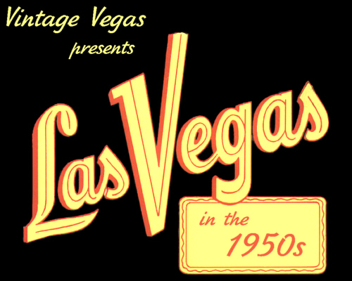 Vintage Vegas - Las Vegas in the 1950s